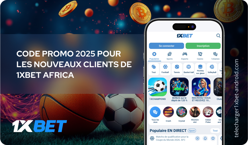 Code promo 2025 pour les nouveaux clients de 1xBet Africa Télécharger 1xBet Android