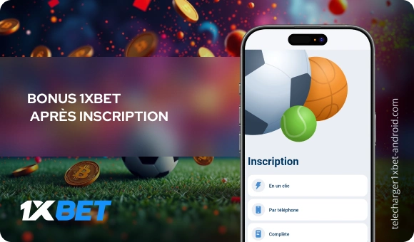 Bonus 1xBet après inscription Télécharger 1xBet Android
