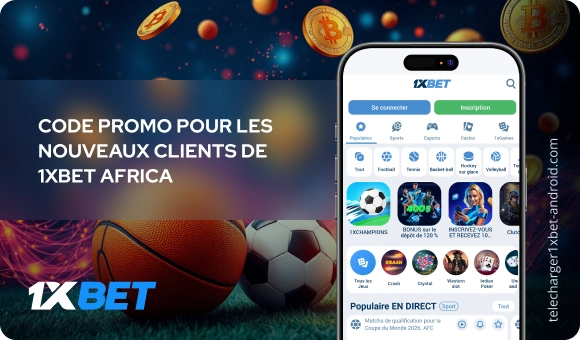 Code promo pour les nouveaux clients de 1xBet Africa Télécharger 1xBet Android