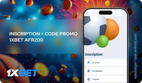 Inscription + code promo 1xbet AFR200 Télécharger 1xBet Android
