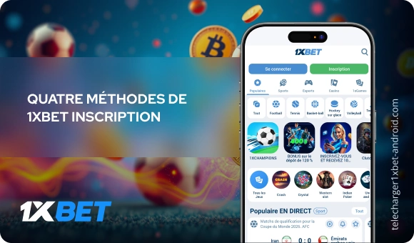 Quatre méthodes de 1xBet inscription Télécharger 1xBet Android